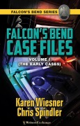 Cover-Bild zum Titel 'Falcon's Bend Case Files, Volume I (The Early Cases)' von 'Karen Wiesner, Chris Spindler'