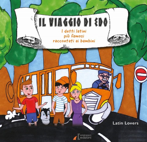 Il viaggio di Edo. I detti latini più famosi raccontati ai bambini - Latin Lovers