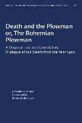 Death and the Plowman or, The Bohemian Plowman - Johannes Von Saaz