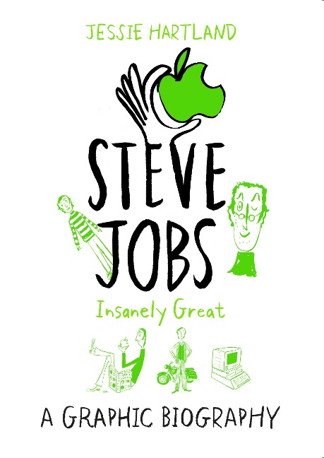 Steve Jobs: Insanely Great - Jessie Hartland