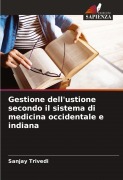 Cover-Bild zum Titel 'Gestione dell'ustione secondo il sistema di medicina occidentale e indiana' von 'Sanjay Trivedi'