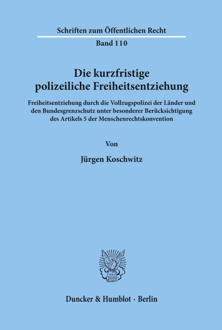 Die kurzfristige polizeiliche Freiheitsentziehung. - Jürgen Koschwitz