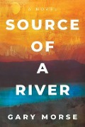 Source of a River - Gary Morse