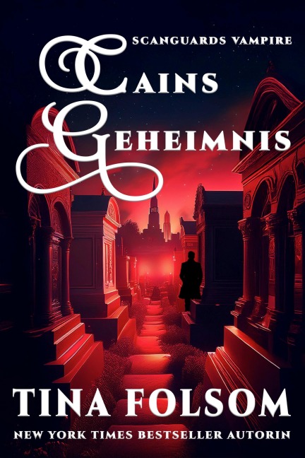 Cains Geheimnis (Scanguards Vampire - Buch 9) - Tina Folsom