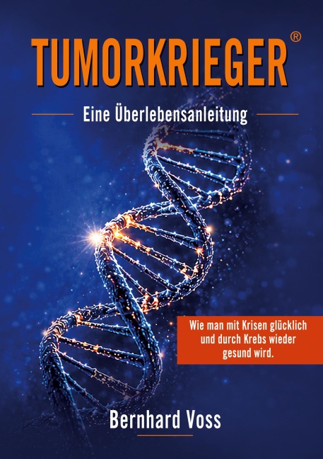 Tumorkrieger - Bernhard Voss