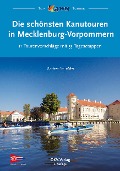 Die schönsten Kanutouren in Mecklenburg-Vorpommern - Manfred Schröder