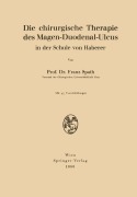 Cover-Bild zum Titel 'Die chirurgische Therapie des Magen-Duodenal-Ulcus in der Schule von Haberer' von 'Franz Spath'