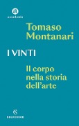 Cover-Bild zum Titel 'I vinti. Il corpo nella storia dell'arte' von 'Tomaso Montanari'