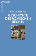 Cover-Bild zum Titel 'Geschichte des römischen Rechts' von 'Ulrich Manthe'