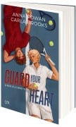 Cover-Bild zum Titel 'Guard your Heart - Affairs of a Tennis Player' von 'Carla Brooks, Anna Rowan'