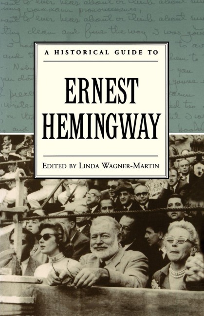 A Historical Guide to Ernest Hemingway - 