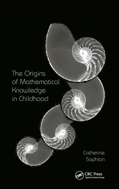 The Origins of Mathematical Knowledge in Childhood - Catherine Sophian