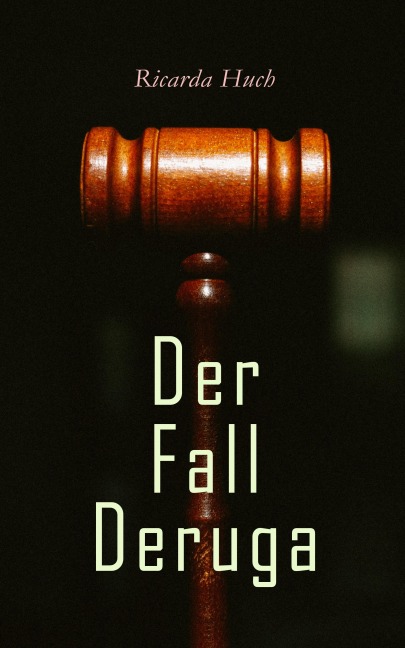 Der Fall Deruga - Ricarda Huch