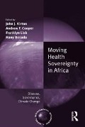 Cover-Bild zum Titel 'Moving Health Sovereignty in Africa' von 'Andrew F. Cooper, Hany Besada'