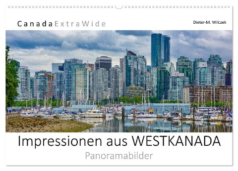 Impressionen aus WESTKANADA Panoramabilder (Wandkalender 2024 DIN A2 quer), CALVENDO Monatskalender - Dieter-M. Wilczek