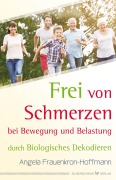 Cover-Bild zum Titel 'Frei von Schmerzen bei Bewegung und Belastung' von 'Angela Frauenkron-Hoffmann'