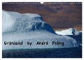 Grönland by André Poling (Wandkalender 2024 DIN A3 quer), CALVENDO Monatskalender - André Poling