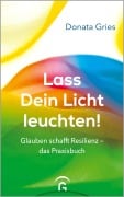 Cover-Bild zum Titel 'Lass Dein Licht leuchten!' von 'Donata Gries'
