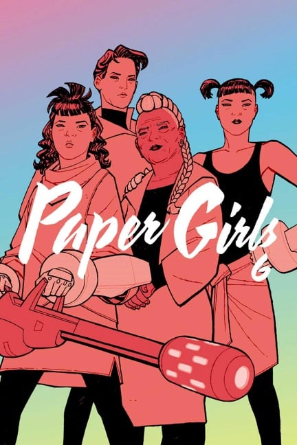 Paper Girls Volume 6 - Brian K Vaughan