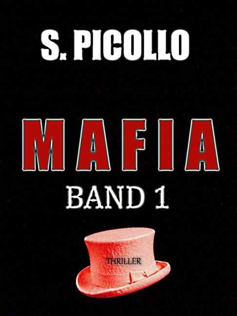 Mafia Band 1: Thriller - S. Picollo