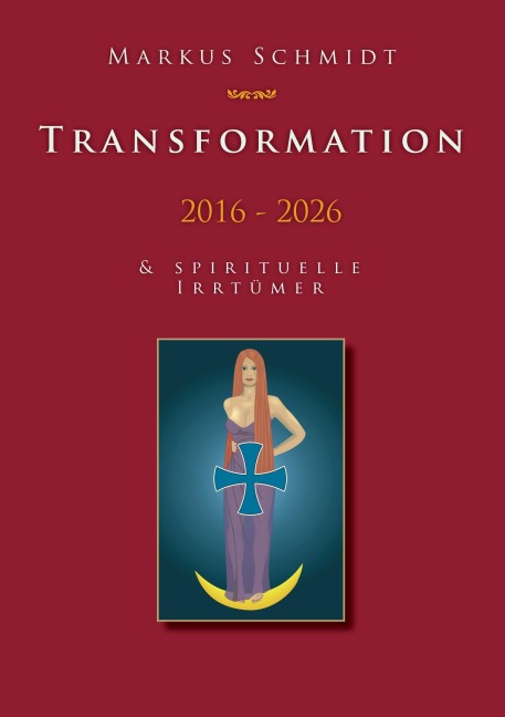 Transformation 2016 - 2026 - Markus Schmidt
