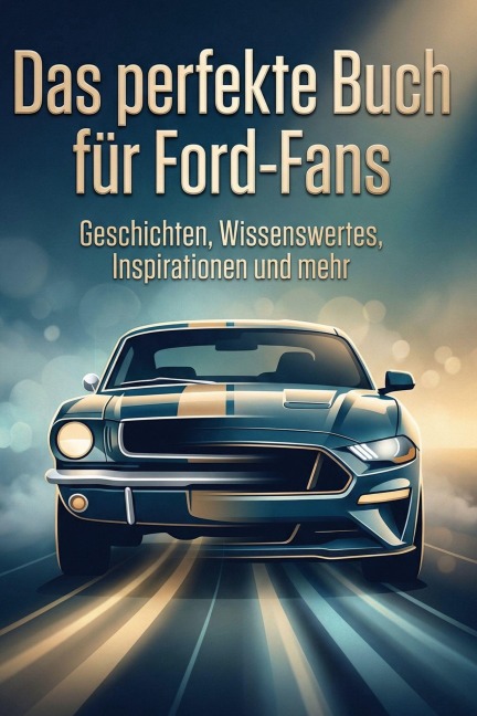 Das perfekte Buch für Ford-Fans - Julian Horn