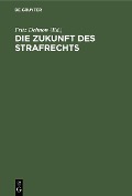 Cover-Bild zum Titel 'Die Zukunft des Strafrechts' von ''