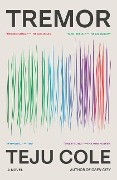 Cover-Bild zum Titel 'Tremor' von 'Teju Cole'