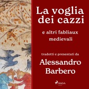 Cover-Bild zum Titel 'La voglia dei cazzi e altri fabliaux medievali' von 'Alessandro Barbero'