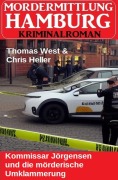 Cover-Bild zum Titel 'Kommissar Jörgensen und die mörderische Umklammerung: Mordermittlung Hamburg Kriminalroman' von 'Thomas West, Chris Heller'