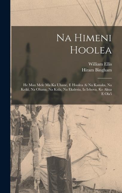 Na Himeni Hoolea - William Ellis, Hiram Bingham