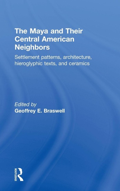 The Maya and Their Central American Neighbors - 