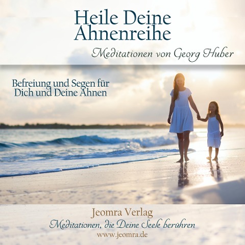 Heile Deine Ahnenreihe - Meditations-CD - Georg Huber