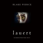 Cover-Bild zum Titel 'Lauert (Das Making of Riley Paige ¿ Buch 5)' von 'Blake Pierce'