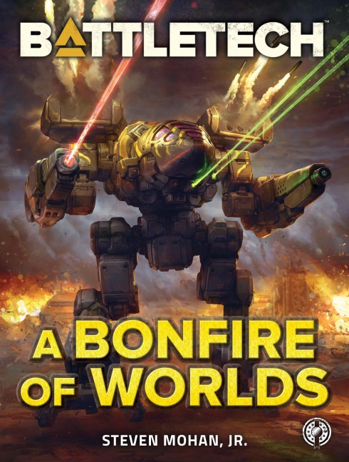 BattleTech: A Bonfire of Worlds - Steven Mohan