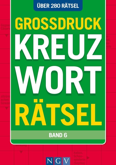 Großdruck Kreuzworträtsel - Band 6 - Über 280 Rätsel in großer Schrift für Senioren & Erwachsene - 