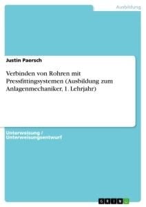 Verbinden von Rohren mit Pressfittingsystemen (Ausbildung zum Anlagenmechaniker, 1. Lehrjahr) - Justin Paersch