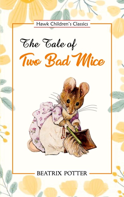 The Tale of Two Bad Mice - Beatrix Potter
