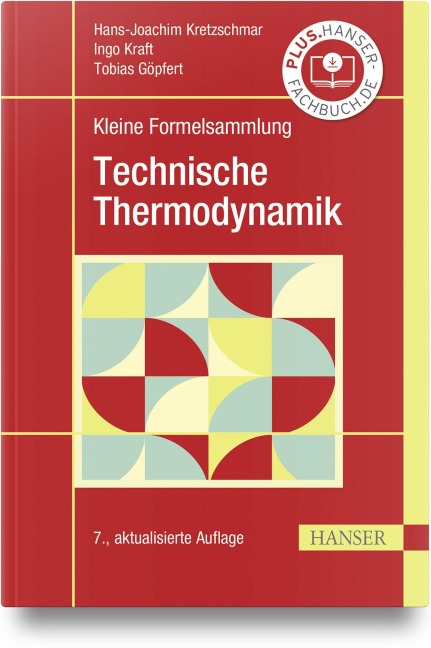 Kleine Formelsammlung Technische Thermodynamik - Hans-Joachim Kretzschmar, Ingo Kraft, Tobias Göpfert
