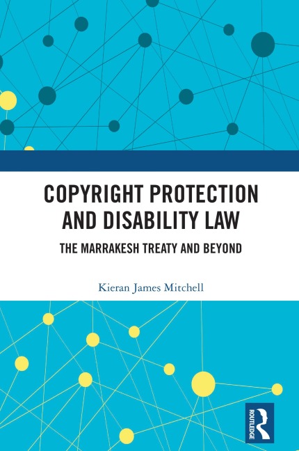 Copyright Protection and Disability Law - Kieran James Mitchell