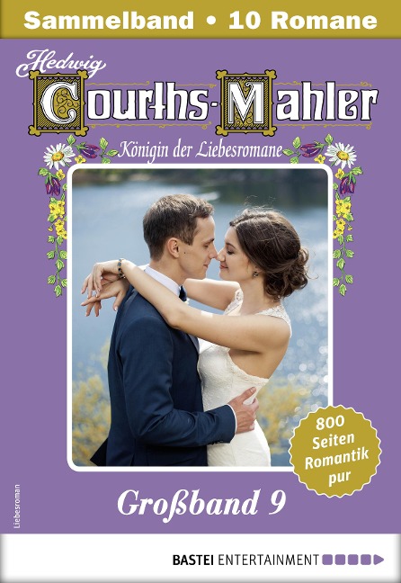Hedwig Courths-Mahler Großband 9 - Sammelband - Hedwig Courths-Mahler