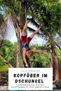Cover-Bild zum Titel 'Kopfüber im Dschungel' von 'Julia Torggler'
