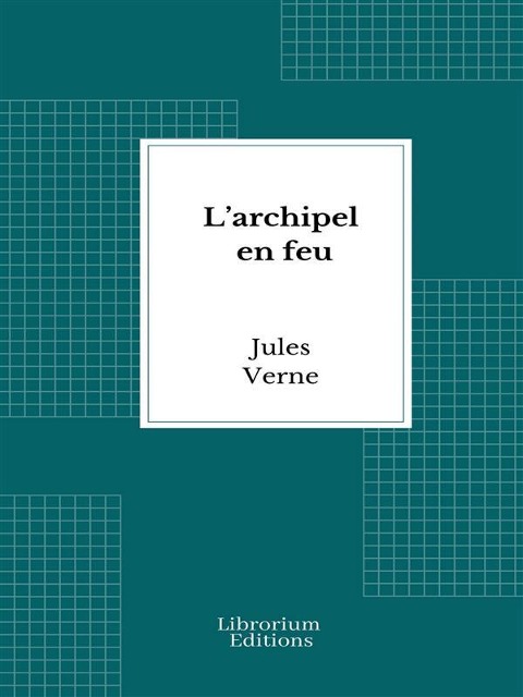 L'archipel en feu - Jules Verne