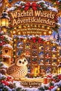 Cover-Bild zum Titel 'Wachtel Wusels Adventskalender' von 'Nils Ludwig'