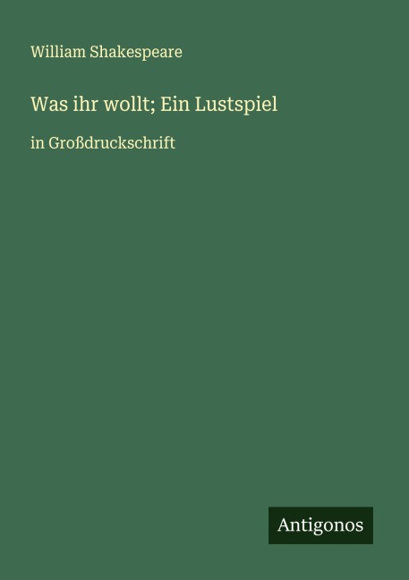Was ihr wollt; Ein Lustspiel - William Shakespeare