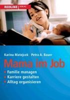Mama im Job - Karina Matejcek, Petra A. Bauer