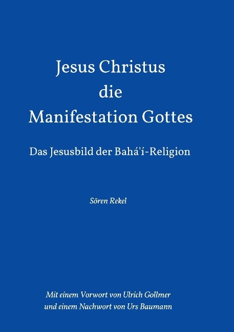 Jesus Christus - Die Manifestation Gottes - Sören Rekel
