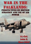 Cover-Bild zum Titel 'War In The Falklands: Perspectives On British Strategy And Use Of Air Power' von 'Lt. -Col. John E. Marr Usaf'