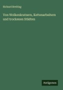 Von Wolkenkratzern, Kettenarbeitern und trockenen Städten - Richard Breiting