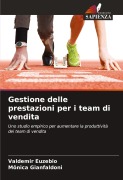 Cover-Bild zum Titel 'Gestione delle prestazioni per i team di vendita' von 'Valdemir Euzebio, Mônica Gianfaldoni'